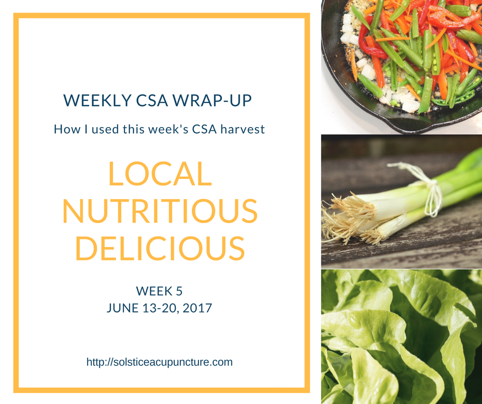 Seasonal Eating: CSA Week 5 June 13-20, 2017